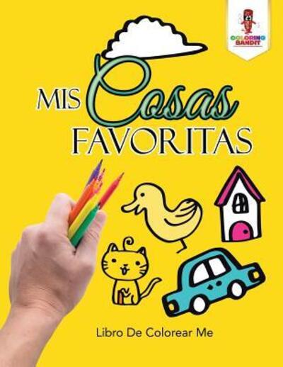 Cover for Coloring Bandit · Mis Cosas Favoritas (Paperback Book) (2017)