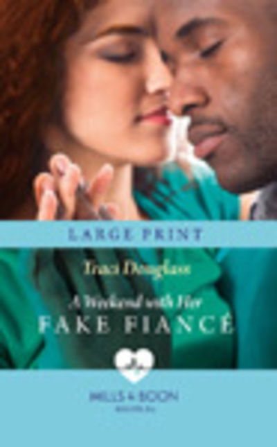 Cover for Traci Douglass · A Weekend With Her Fake Fiance (Hardcover Book) (2020)