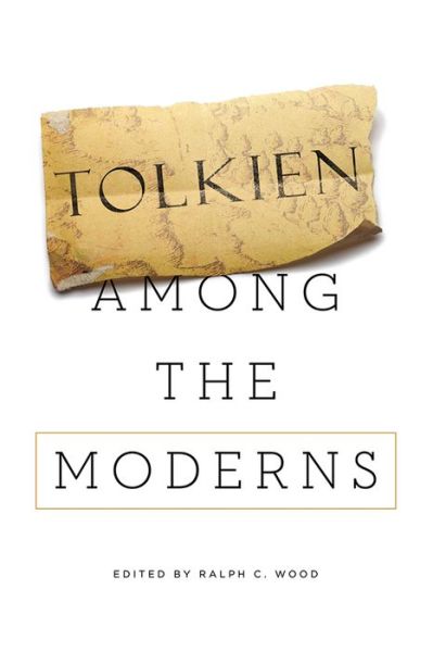 Cover for Ralph C Wood · Tolkien Among the Moderns (Paperback Book) (2015)