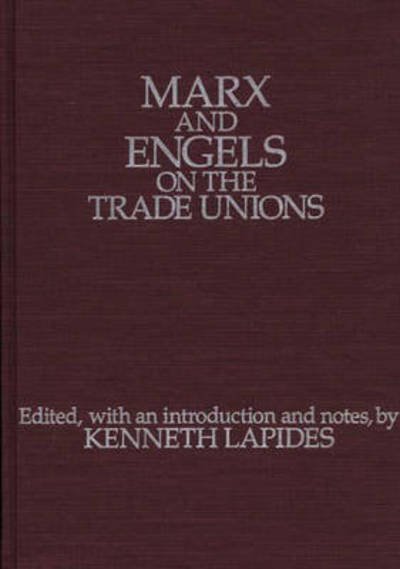 Cover for Kenneth Lapides · Marx and Engels on the Trade Unions (Inbunden Bok) (1986)