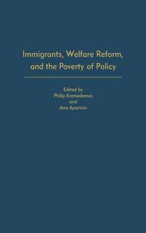 Cover for Ana Aparicio · Immigrants, Welfare Reform, and the Poverty of Policy (Innbunden bok) (2004)