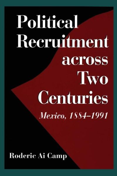 Cover for Roderic Ai Camp · Political Recruitment across Two Centuries: Mexico, 1884-1991 (Paperback Book) (1995)