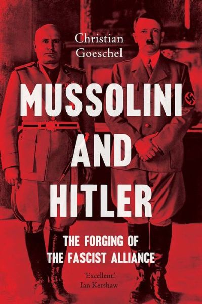 Cover for Christian Goeschel · Mussolini and Hitler: The Forging of the Fascist Alliance (Pocketbok) (2020)