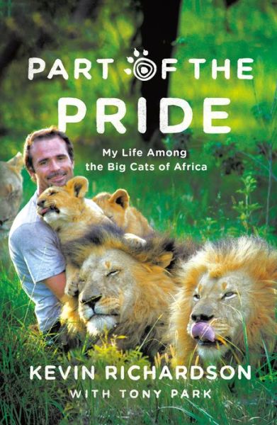 Cover for Kevin Richardson · Part of the Pride: My Life Among the Big Cats of Africa (Paperback Book) (2016)