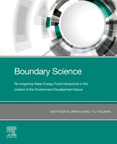 Cover for Kurian, Mathew (Consortium Lead- Belmont Forum Project on Cyber-enabled disaster resilience, Pennsylvania, USA) · Boundary Science: Re-imagining Water-Energy-Food Interactions in the Context of a Data Light Approach to Monitoring the Environment- Development Nexus (Paperback Book) (2021)