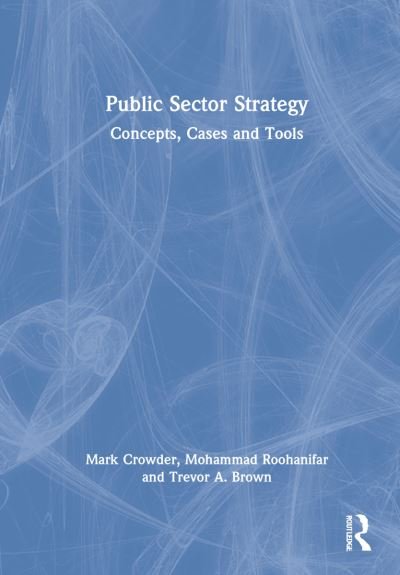 Cover for Crowder, Mark (Manchester Metropolitan University, UK) · Public Sector Strategy: Concepts, Cases and Tools (Hardcover Book) (2022)