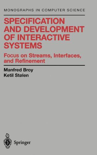 Cover for Manfred Broy · Specification and Development of Interactive Systems: Focus on Streams, Interfaces and Refinement - Monographs in Computer Science (Hardcover Book) (2001)