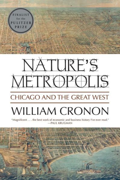 Cover for William Cronon · Nature's Metropolis: Chicago and the Great West (Paperback Book) [New edition] (1992)