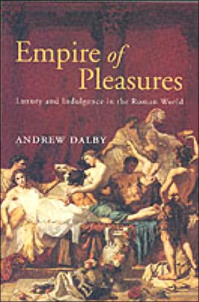 Cover for Andrew Dalby · Empire of Pleasures (Paperback Book) (2002)