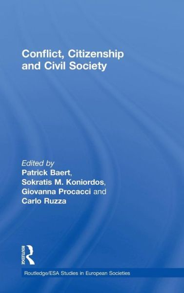 Conflict, Citizenship and Civil Society - Studies in European Sociology - Patrick Baert - Books - Taylor & Francis Ltd - 9780415558730 - December 10, 2009