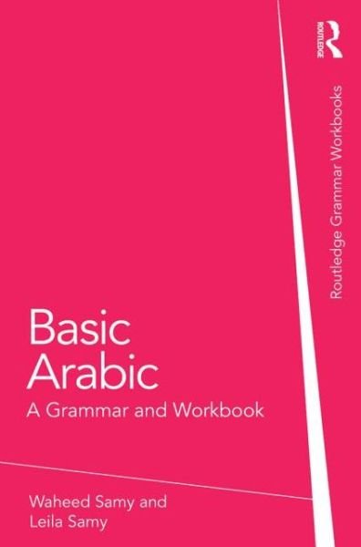 Cover for Waheed Samy · Basic Arabic: A Grammar and Workbook - Routledge Grammar Workbooks (Paperback Book) (2014)