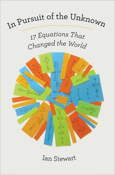 Cover for Ian Stewart · In Pursuit of the Unknown: 17 Equations That Changed the World (Hardcover Book) (2012)