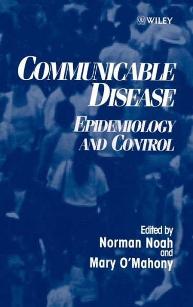 Communicable Disease: Epidemiology and Control - N Noah - Livros - John Wiley & Sons Inc - 9780471972730 - 5 de dezembro de 1997