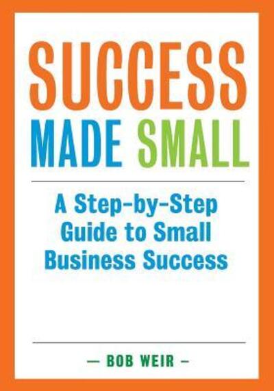 Cover for Bob Weir · Success Made Small (Pocketbok) (2017)