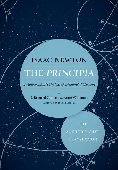 Cover for Sir Isaac Newton · The Principia: The Authoritative Translation: Mathematical Principles of Natural Philosophy (Hardcover bog) (2016)