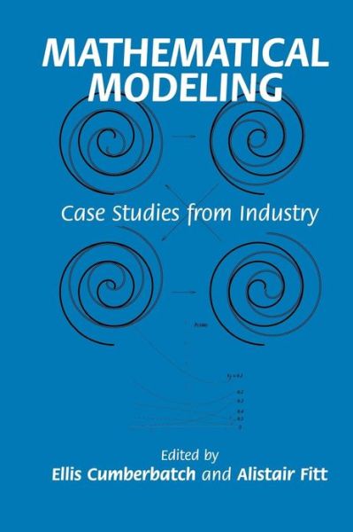 Cover for Ellis Cumberbatch · Mathematical Modeling: Case Studies from Industry (Paperback Book) (2001)