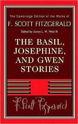 The Basil, Josephine, and Gwen Stories - The Cambridge Edition of the Works of F. Scott Fitzgerald - F. Scott Fitzgerald - Libros - Cambridge University Press - 9780521769730 - 3 de septiembre de 2009