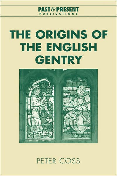 Cover for Coss, Peter (Cardiff University) · The Origins of the English Gentry - Past and Present Publications (Gebundenes Buch) (2003)