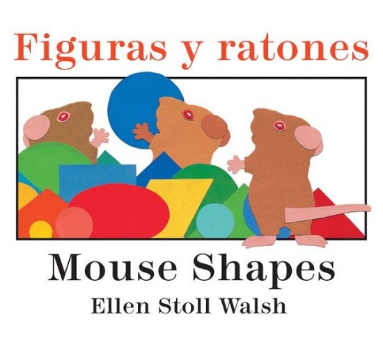 Cover for Walsh Ellen Stoll Walsh · Figuras y ratones / Mouse Shapes bilingual board book (Tavlebog) [Spanish And English, Brdbk Blg edition] (2015)