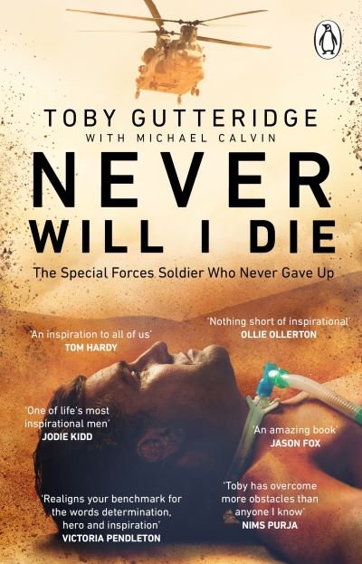 Cover for Toby Gutteridge · Never Will I Die: The inspiring Special Forces soldier who cheated death and learned to live again (Paperback Book) (2023)