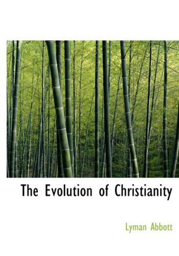 Cover for Lyman Abbott · The Evolution of Christianity (Taschenbuch) [Large Print, Large Type edition] (2008)