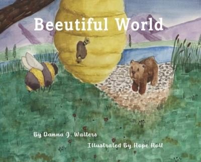 Cover for Danna J Walters · Beeutiful World (Inbunden Bok) (2022)