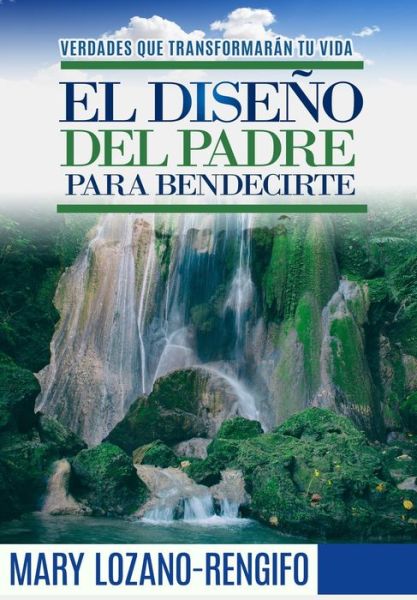 Cover for Mary Lozano Rengifo · El Diseno del Padre para Bendecirte (Pocketbok) (2020)