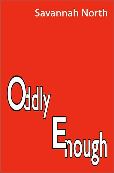 Cover for Savannah North · Oddly Enough (Paperback Book) (2000)