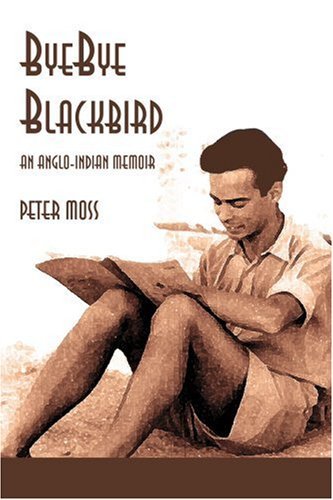 Cover for Peter Moss · Bye-bye Blackbird: an Anglo-indian Memoir (Paperback Book) (2004)