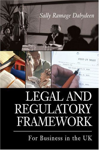 Legal and Regulatory Framework: for Business in the UK - Sally Dabydeen - Books - iUniverse, Inc. - 9780595665730 - July 21, 2004