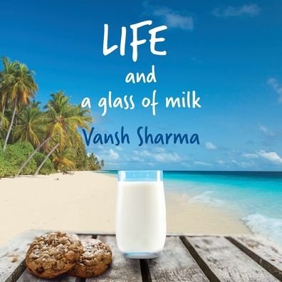 Cover for Vansh Sharma · Life and a glass of milk (Paperback Book) (2019)