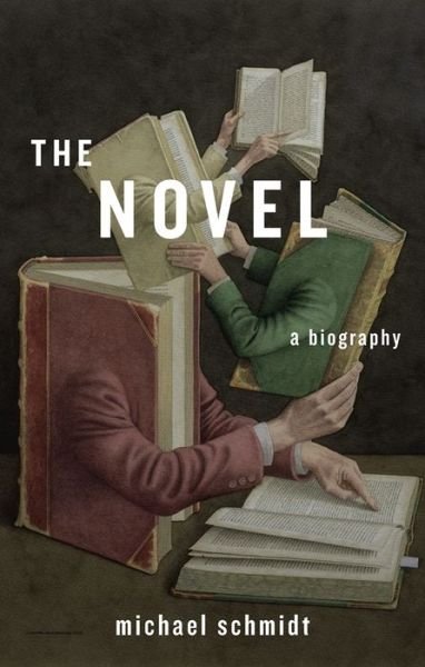 Cover for Michael Schmidt · The Novel: A Biography (Gebundenes Buch) (2014)