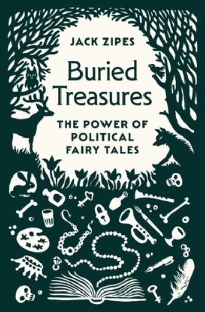 Cover for Jack Zipes · Buried Treasures: The Power of Political Fairy Tales (Hardcover bog) (2023)