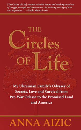 Cover for Anna Aizic · The Circles of Life: My Ukrainian Family's Odyssey of Secrets, Love and Survival (Paperback Book) (2014)