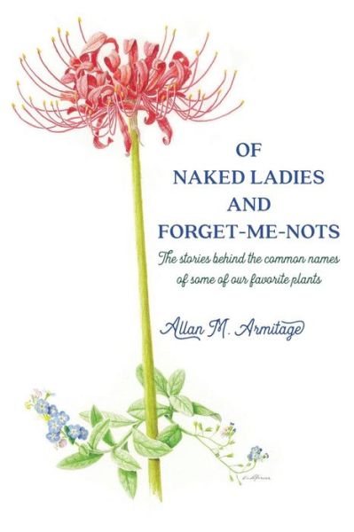 Cover for Allan M. Armitage · Of Naked Ladies and Forget-Me-Nots (Paperback Book) (2017)