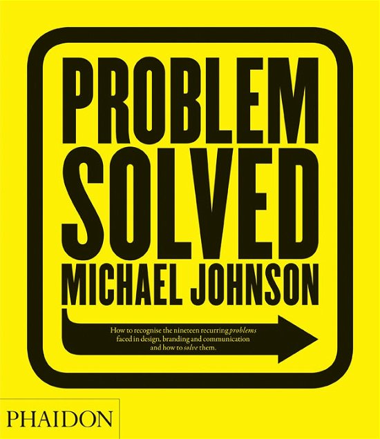 Problem Solved - Michael Johnson - Books - Phaidon Press Ltd - 9780714864730 - September 3, 2012