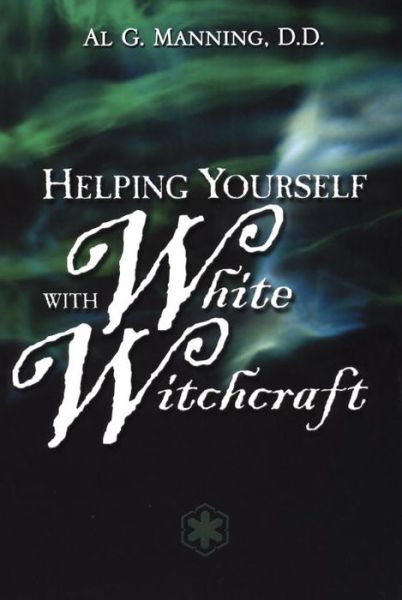 Cover for Al G. Manning · Help Yourself with White Witchcraft (Paperback Book) (2002)