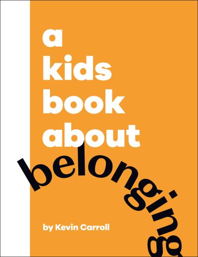 Cover for Kevin Carroll · Kids Book about Belonging (Bok) (2023)