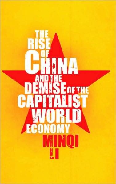 Cover for Minqi Li · The Rise of China and the Demise of the Capitalist World-Economy (Hardcover Book) (2008)