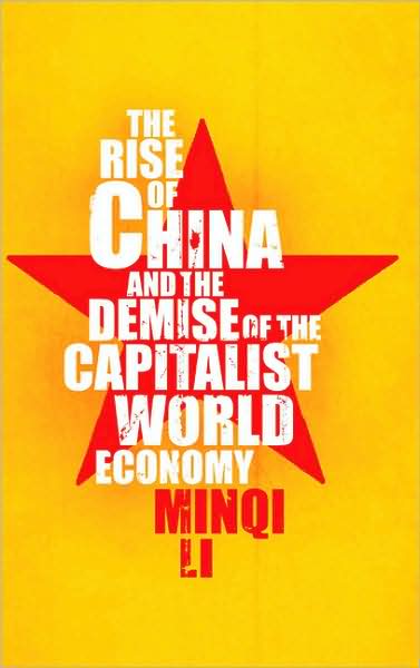 Cover for Minqi Li · The Rise of China and the Demise of the Capitalist World-Economy (Hardcover Book) (2008)