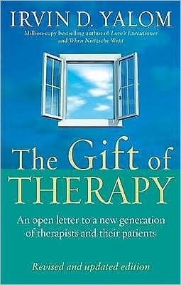 Cover for Irvin Yalom · The Gift Of Therapy: An open letter to a new generation of therapists and their patients (Paperback Bog) (2010)