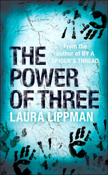 The Power Of Three - Laura Lippman - Książki - Orion Publishing Co - 9780752877730 - 15 czerwca 2006