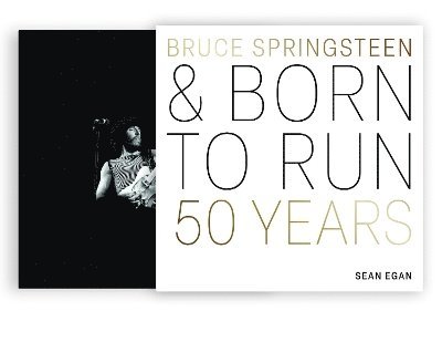 Cover for Sean Egan · Bruce Springsteen and Born to Run: 50 Years - The Great Albums (Hardcover Book) (2025)