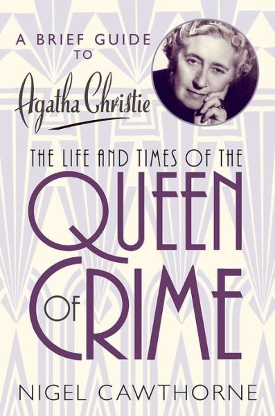 A Brief Guide to Agatha Christie - Nigel Cawthorne - Bøker - Running Press - 9780762454730 - 5. august 2014