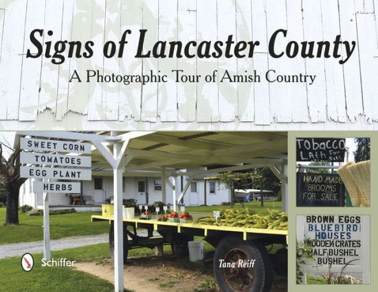 Cover for Tana Reiff · Signs of Lancaster County: A Photographic Tour of Amish Country (Paperback Book) (2015)