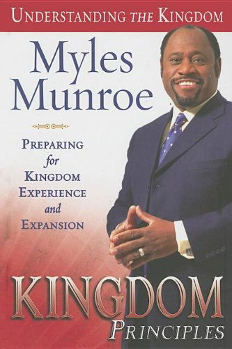 Cover for Myles Munroe · Kingdom Principles: Preparing for Kingdom Experience and Expansion (Understanding the Kingdom) (Hardcover Book) (2006)