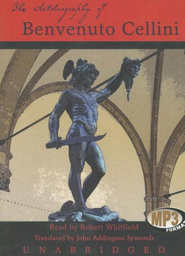 Cover for Benvenuto Cellini · The Autobiography of Benvenuto Cellini: Library Edition (Lydbok (CD)) [Mp3 Una edition] (2007)