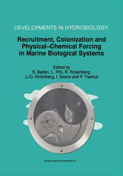 S Baden · Recruitment, Colonization and Physical-Chemical Forcing in Marine Biological Systems: Proceedings of the 32nd European Marine Biology Symposium, held in Lysekil, Sweden, 16-22 August 1997 - Developments in Hydrobiology (Hardcover Book) [Reprinted from HYDROBIOLOGIA, 1999 edition] (1998)