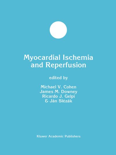 Cover for Myocardial Ischemia and Reperfusion - Developments in Molecular and Cellular Biochemistry (Hardcover Book) [Reprinted from MOLECULAR AND CELLULAR BIOCHEMISTRY edition] (1999)