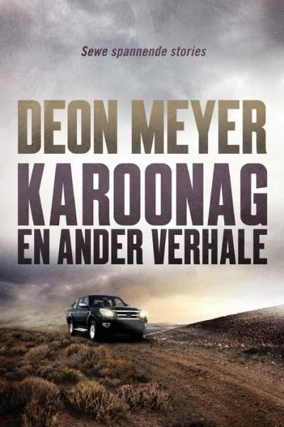 Cover for Deon Meyer · Karoonag (Taschenbuch) [Afrikaans edition] (2012)